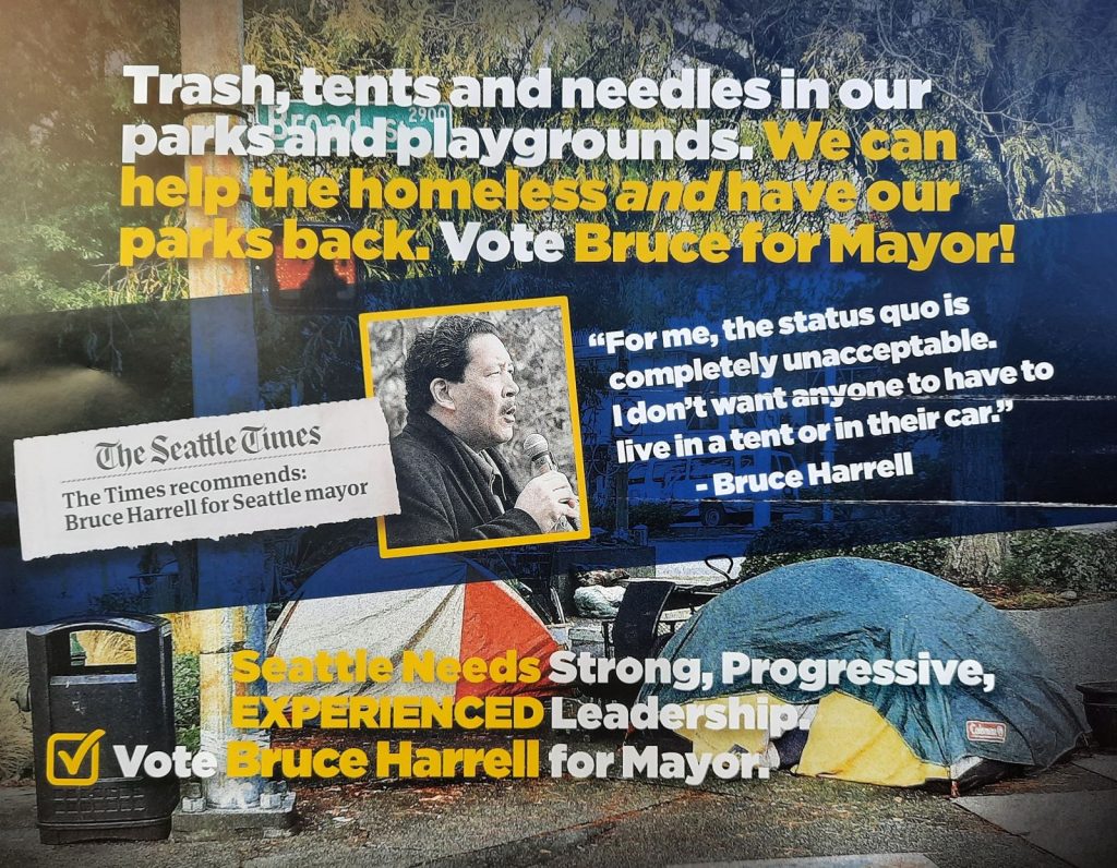 "Trash, tents and needles in our parks and playgrounds. We can help the homeless *and* have our parks back. Vote Bruce for Mayor," read the top line of the mailer. Next to a head shot of Bruce Harrell a quote is included: "Fore me, the status quo is completely unacceptable. I don't want anyone to have to live in a tent or in their car."