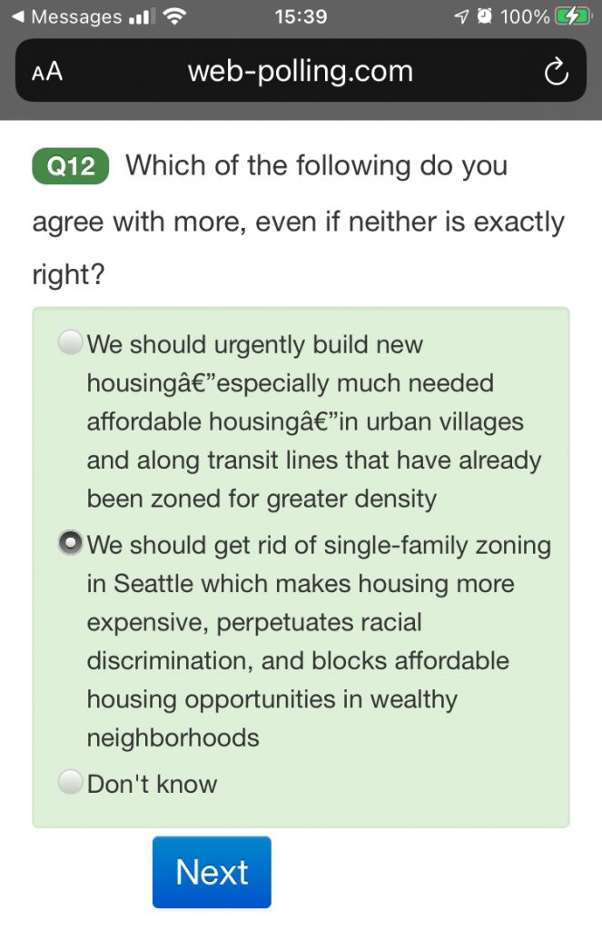 A poll question screenshot includes the following text: "Which of the following do you agree with more, even if neither is exactly right? 1) We should urgently building new housing especially much needed affordable housing in urban villages and along transit lines that have already been zoned for greater density. 2) We should get rid of single-family zoning in Seattle which make housing more expensive, perpetuates racial discrimination, and blocks affordable housing opportunities in wealthy neighborhoods. 3) Don't know."