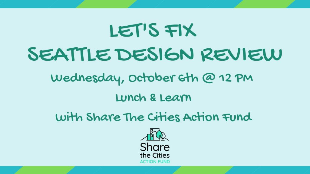 A graphic advertising a lunch and learn session on fixing design review hosted by Share the Cities Action Fund on Wednesday, October 6th at 12pm.