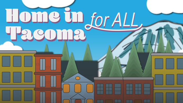 A colorful image with buildings in front of a mountain with the words Home in Tacoma for All in bold font.