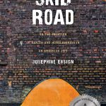 Josephine Ensign – Skid Road