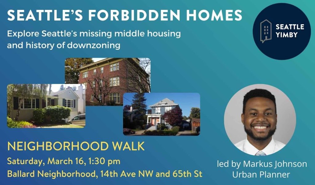 A poster for the event has the headline "Seattle's Forbidden Homes: explore Seattle's missing middle housing and history of downzoning." Includes a logo for Seattle YIMBY and a headshot for Markus Johnson, who is a Black man.
