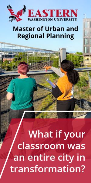 The ad image is two female students surveying their surrounding a rail overpass. The title and caption reads: Eastern Washington University Master of Urban and Regional Planning. What if your classroom was an entire city in transformation?.